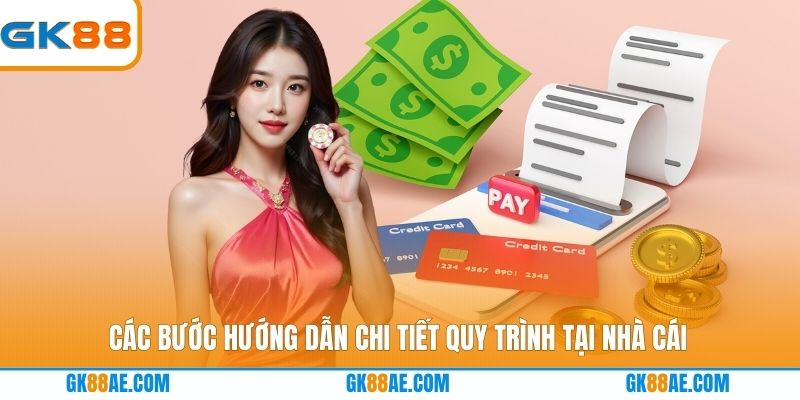 Các bước hướng dẫn chi tiết quy trình tại nhà cái