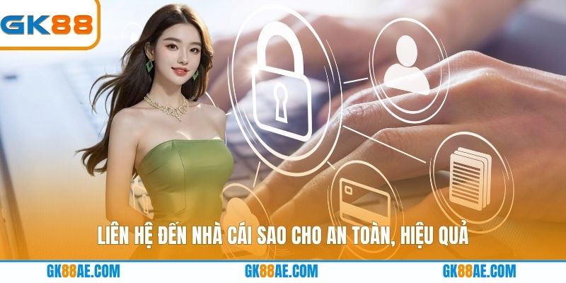 Liên hệ đến nhà cái sao cho an toàn, hiệu quả?