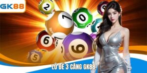 Lô Đề 3 Càng - Hình Thức Chơi Lô Được Yêu Thích Nhất