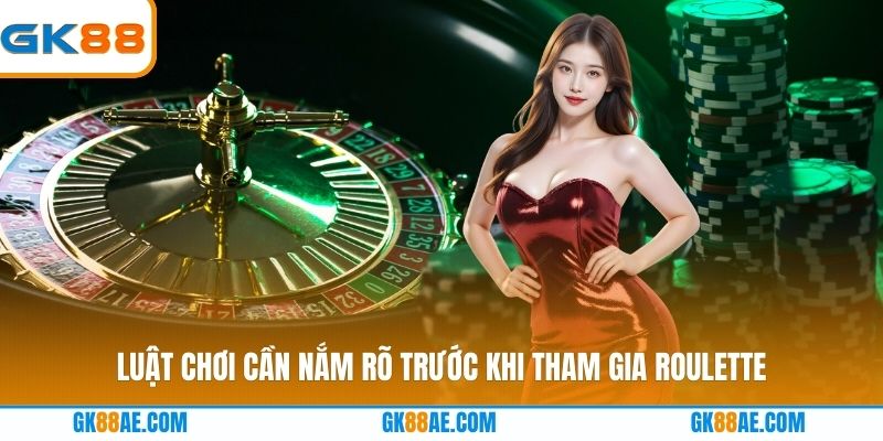 Luật chơi cần nắm rõ trước khi tham gia Roulette